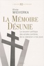 Olivier Wieviorka - La mémoire désunie - Le souvenir politique des années sombres, de la Libération à nos jours.