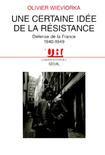 Une Certaine Idee De La Resistance. Defense De La France, 1940-1949