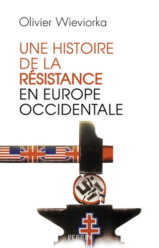 Une histoire de la résistance en Europe occidentale. 1940-1945