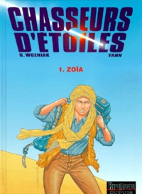 Olivier Wozniak et  Yann - Chasseurs d'étoiles Tome 1 : Zoïa.