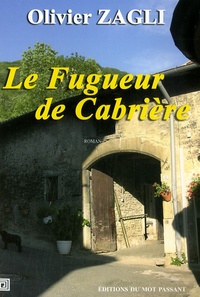 Olivier Zagli - Le Fugueur de Cabrière.