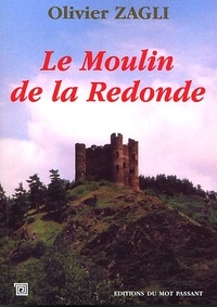 Olivier Zagli - Le Moulin De La Redonde.