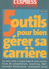 Olivier Zeller - 5 Outils Pour Bien Gerer Sa Carriere.