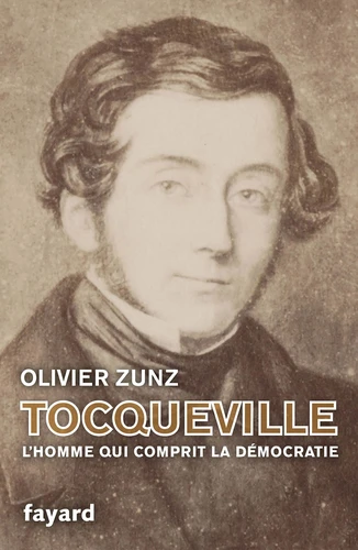 Couverture de Tocqueville : l'homme qui comprit la démocratie