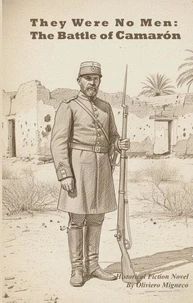 They Were Not Men: The Battle of Camarón