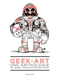 Geek-art, une anthologie