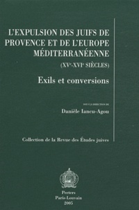  OLLECTIF - L'expulsion des juifs de Provence et de l'Europe méditerranéenne (XVe-XVIe siècles) - Exils et conversions.