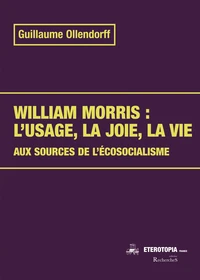William Morris : l’usage, la joie, la vie