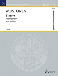 Olli Mustonen - Edition Schott  : Sinouhé - Sonate pour hautbois seul. oboe..