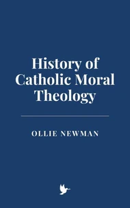 History of Catholic Moral Theology
