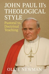 John Paul II’s Theological Style: Pastoral vs. Doctrinal Teaching
