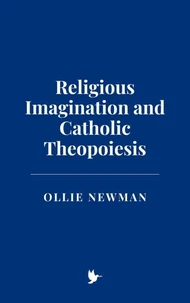 Religious Imagination and Catholic Theopoiesis