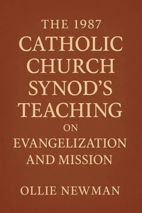 The 1987 Catholic Church Synod’s Teaching on Evangelization and Mission