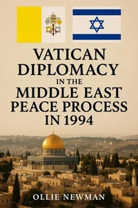 Vatican Diplomacy in the Middle East Peace Process in 1994