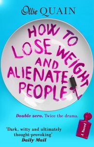Ollie Quain - How To Lose Weight And Alienate People.