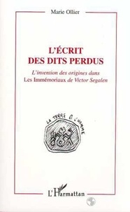  Ollier - L'écrit des dits perdus : l'invention des origines dans les Immémoriaux de Victor Segalen.