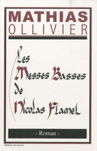 Ollivier Mathias - Les messes basses de Nicolas Flamel.