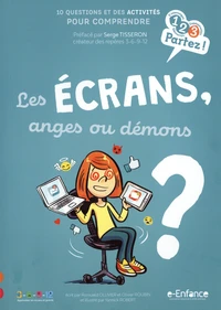 Les écrans, anges ou démons ?
