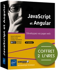 Ollivier Sebastien et Djordjevic Daniel - JavaScript et Angular - Coffret en 2 volumes : Développez vos pages web.