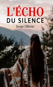 Ollivier Serge - L’écho du silence.