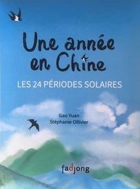 Une année en Chine. Les 24 périodes illustrées