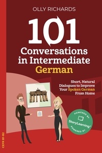  Olly Richards - 101 Conversations in Intermediate German - 101 Conversations | German Edition, #2.