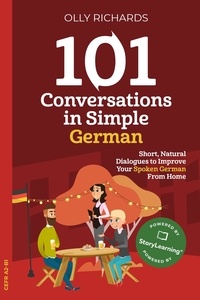  Olly Richards - 101 Conversations in Simple German - 101 Conversations | German Edition, #1.