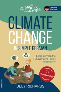  Olly Richards - Climate Change in Simple German - Topics that Matter: German Edition.