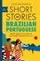 Short Stories in Brazilian Portuguese for Beginners. Read for pleasure at your level, expand your vocabulary and learn Brazilian Portuguese the fun way!