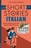 Short Stories in Italian for Beginners. Read for pleasure at your level, expand your vocabulary and learn Italian the fun way!