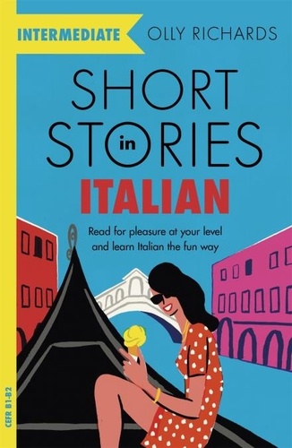 Short Stories in Italian  for Intermediate Learners. Read for pleasure at your level, expand your vocabulary and learn Italian the fun way!