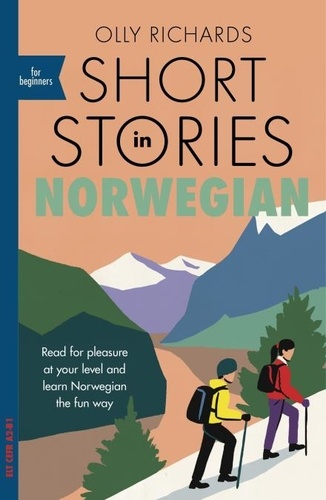 Short Stories in Norwegian for Beginners. Read for pleasure at your level, expand your vocabulary and learn Norwegian the fun way!