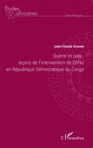 Guerre et paix : leçons de l'intervention de l'ONU en République Démocratique du Congo