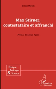 Max Stirner, contestataire et affranchi