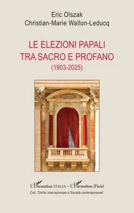 Le elezioni papali tra sacro e profano (1903-2025)