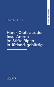 Harck Olufs aus der Insul Amron im Stifte Ripen in Jütland, gebürtig,…