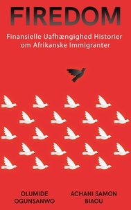 Librairie téléchargement gratuit Firedom: Finansielle Uafhængighed historier om Afrikanske immigranter en francais 