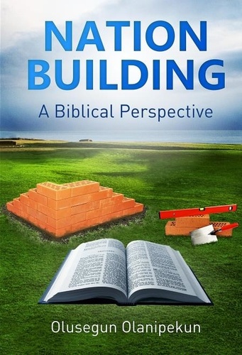  Olusegun Olanipekun - Nation Building A Biblical Perspective.