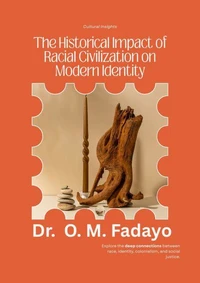 The Historical Impact of Racial Civilization on Modern Identity
