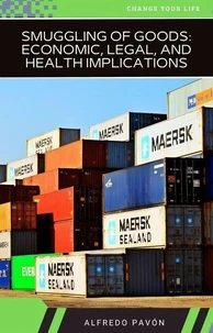 Smuggling of Goods: Economic, Legal, and Health Implications