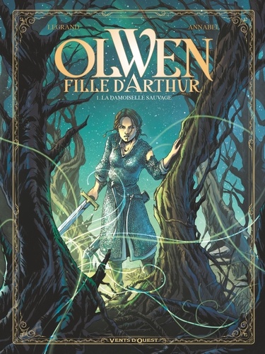 Olwen, fille d'Arthur - Tome 01. La Damoiselle Sauvage