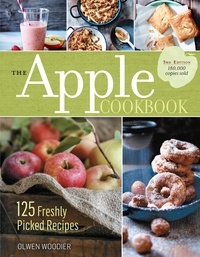Olwen Woodier - The Apple Cookbook, 3rd Edition - 125 Freshly Picked Recipes.