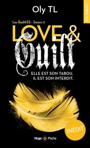 Love &amp; guilt Les BadASS Saison 2