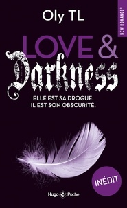 Oly TL - Love & Darkness - Elle est sa drogue. Il est son obscurité.