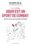  Olympe de G. et Stéphanie Estournet - Jouir est un sport de combat - Journal d'une pornographe féministe.