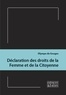Olympe de Gouges - Déclaration des droits de la Femme et de la Citoyenne.