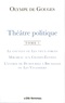 Olympe de Gouges - Théâtre politique - Tome 1, Le couvent ou les voeux forcés ; Mirabeau aux Champs-Elysées ; L'entrée de Dumouriez à Bruxelles ou les Vivandiers.