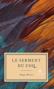 Olympe Mercier - Le serment du coq.