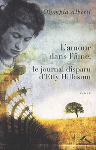 Olympia Alberti - L'amour dans l'âme, le journal disparu d'Etty Hillesum.