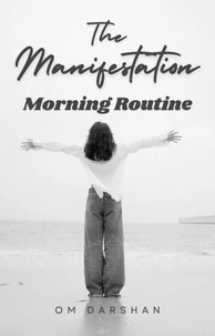 The Manifestation Morning Routine